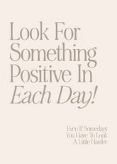 Look for Something Positive Print