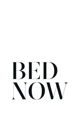 Bed. Now. Print