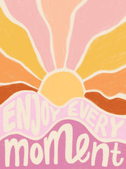 Enjoy Every Moment Print