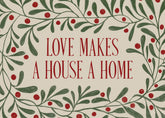 Love Makes a House a Home Print
