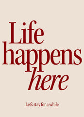 Life Happens Here Print