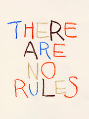 There Are No Rules Print