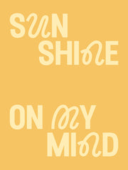 Sunshine on My Mind Print
