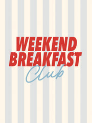 Weekend Breakfast Club Print