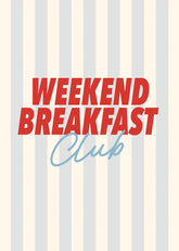 Weekend Breakfast Club Print