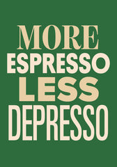 More Espresso Green Print