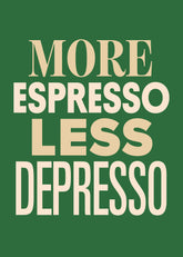 More Espresso Green Print