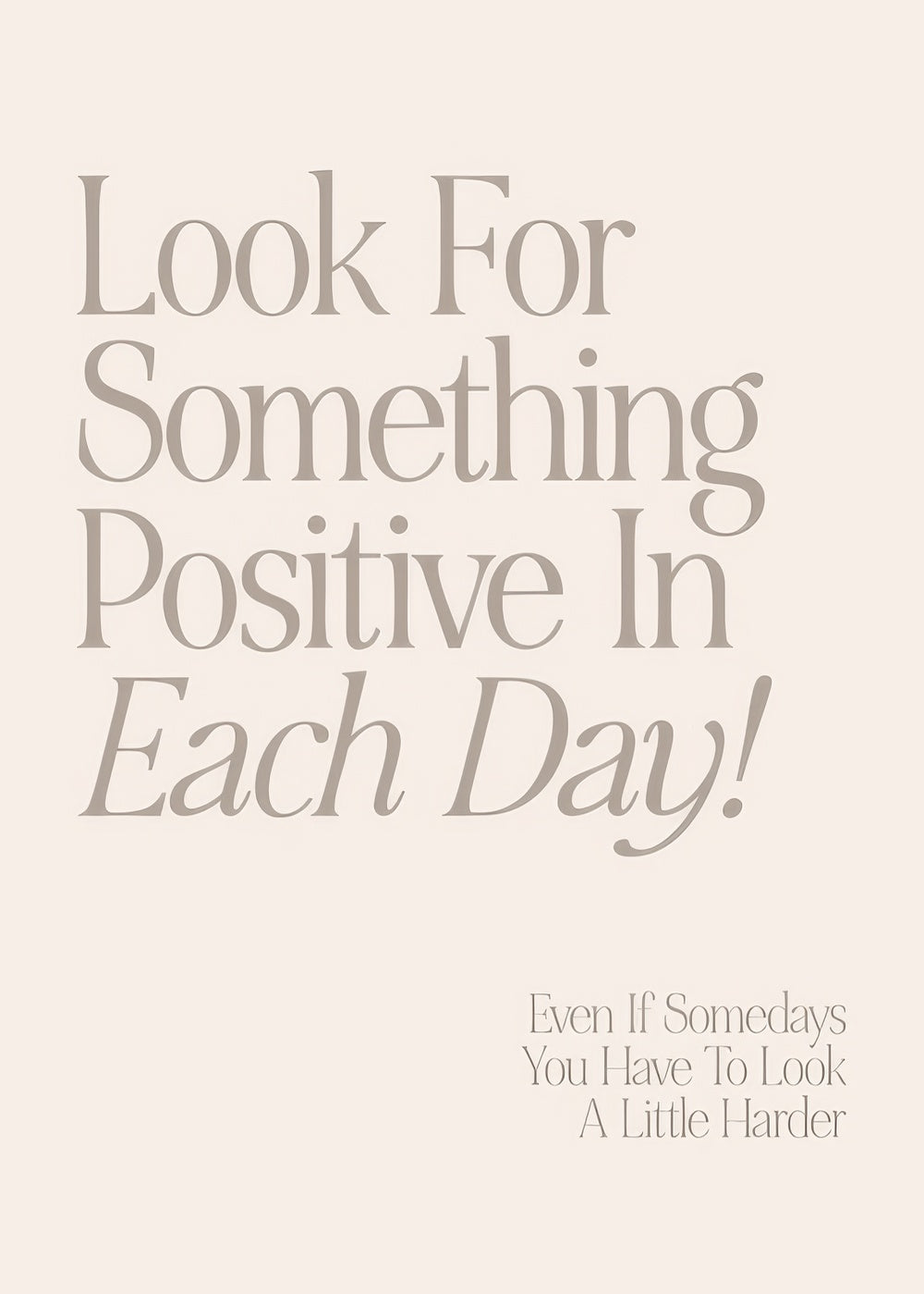 Look for Something Positive Print