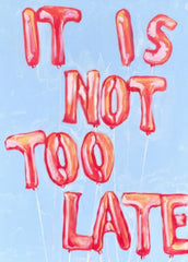 Lindsey Cherek - It is Not Too Late Print