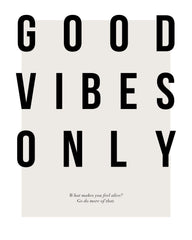 Good Vibes Only Print