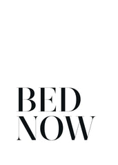 Bed. Now. Print