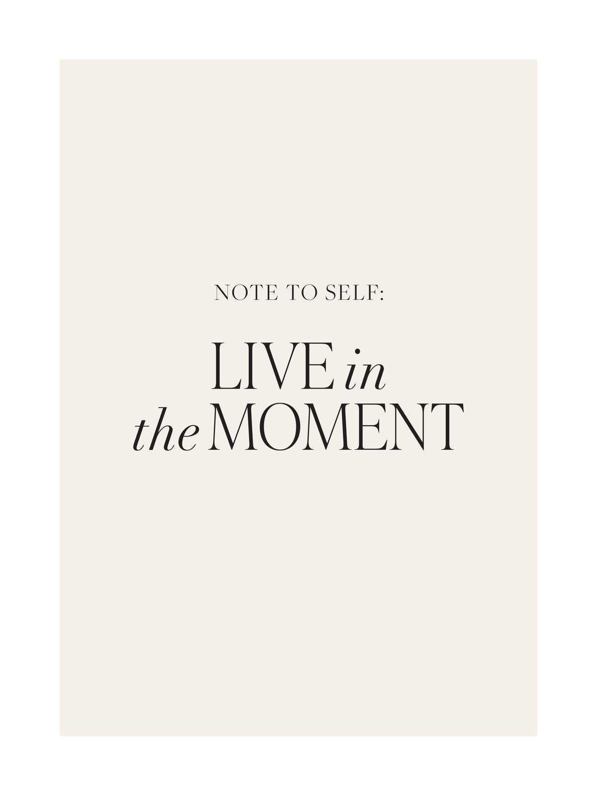 Live in the Moment Print
