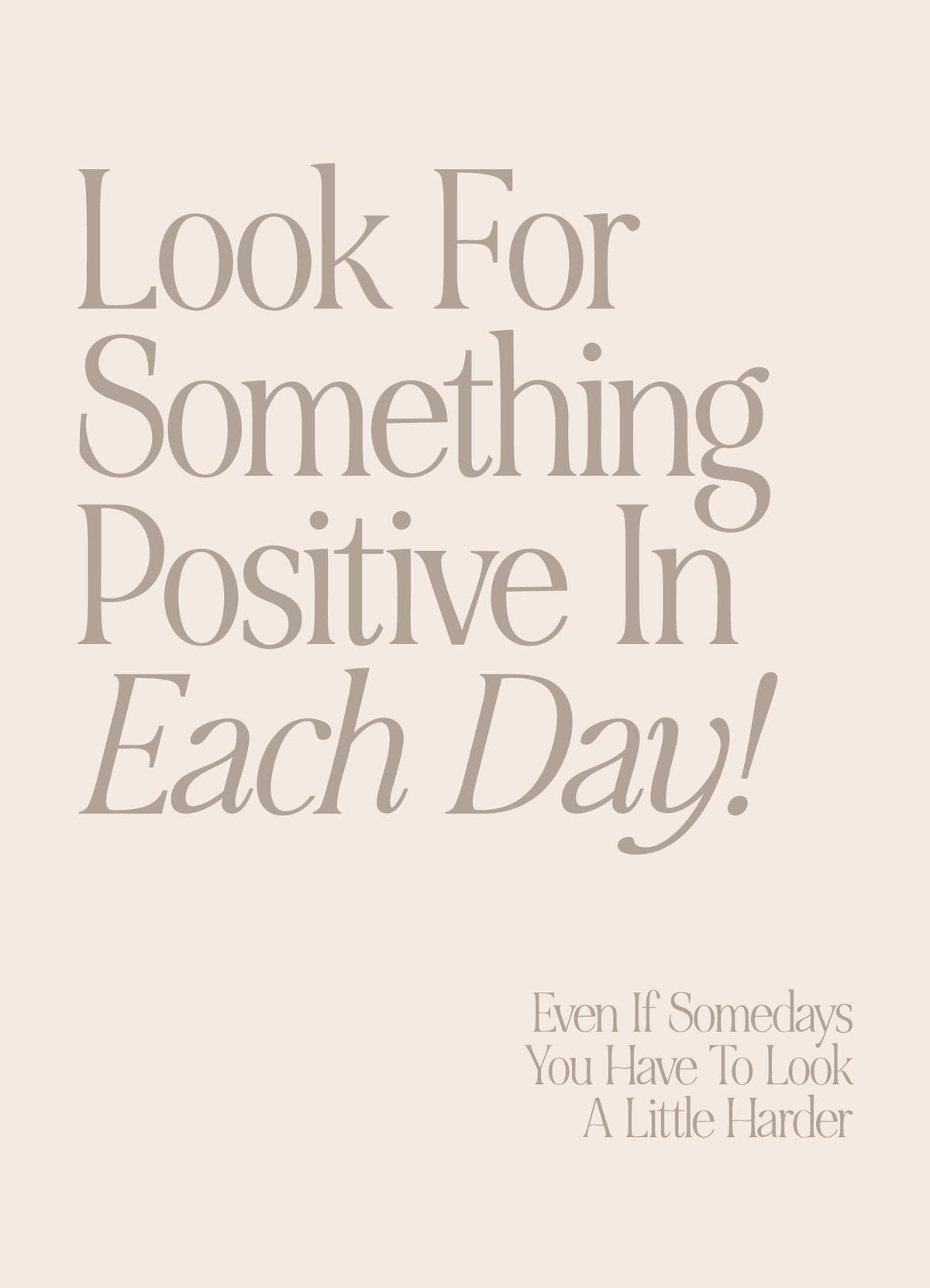 Look for Something Positive Print