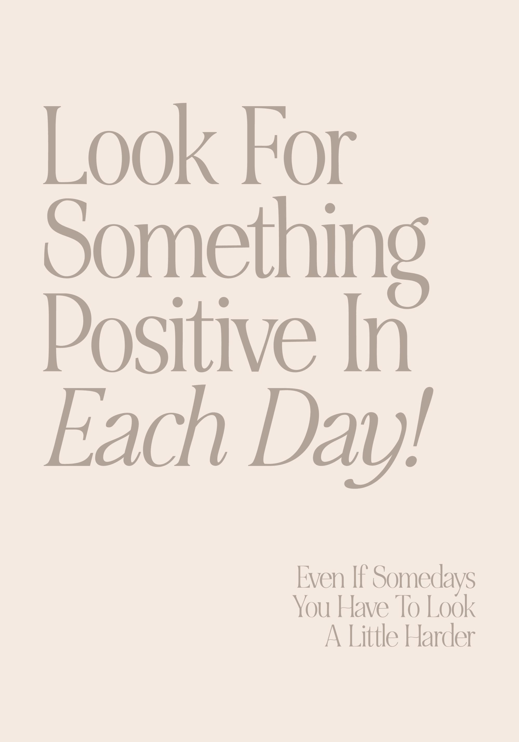 Look for Something Positive Print
