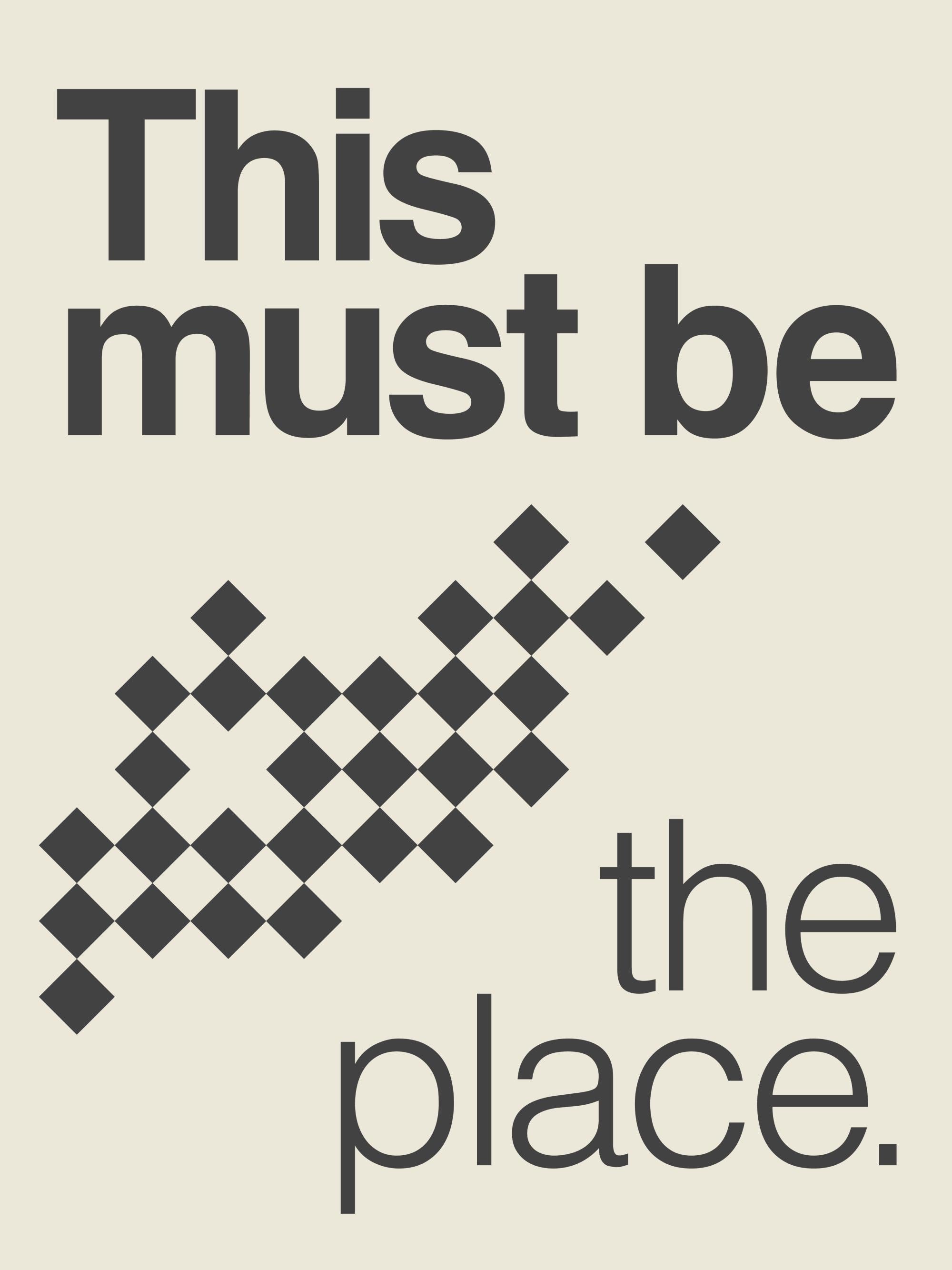 Must Be the Place Print