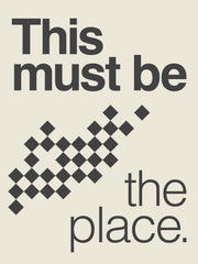 Must Be the Place Print