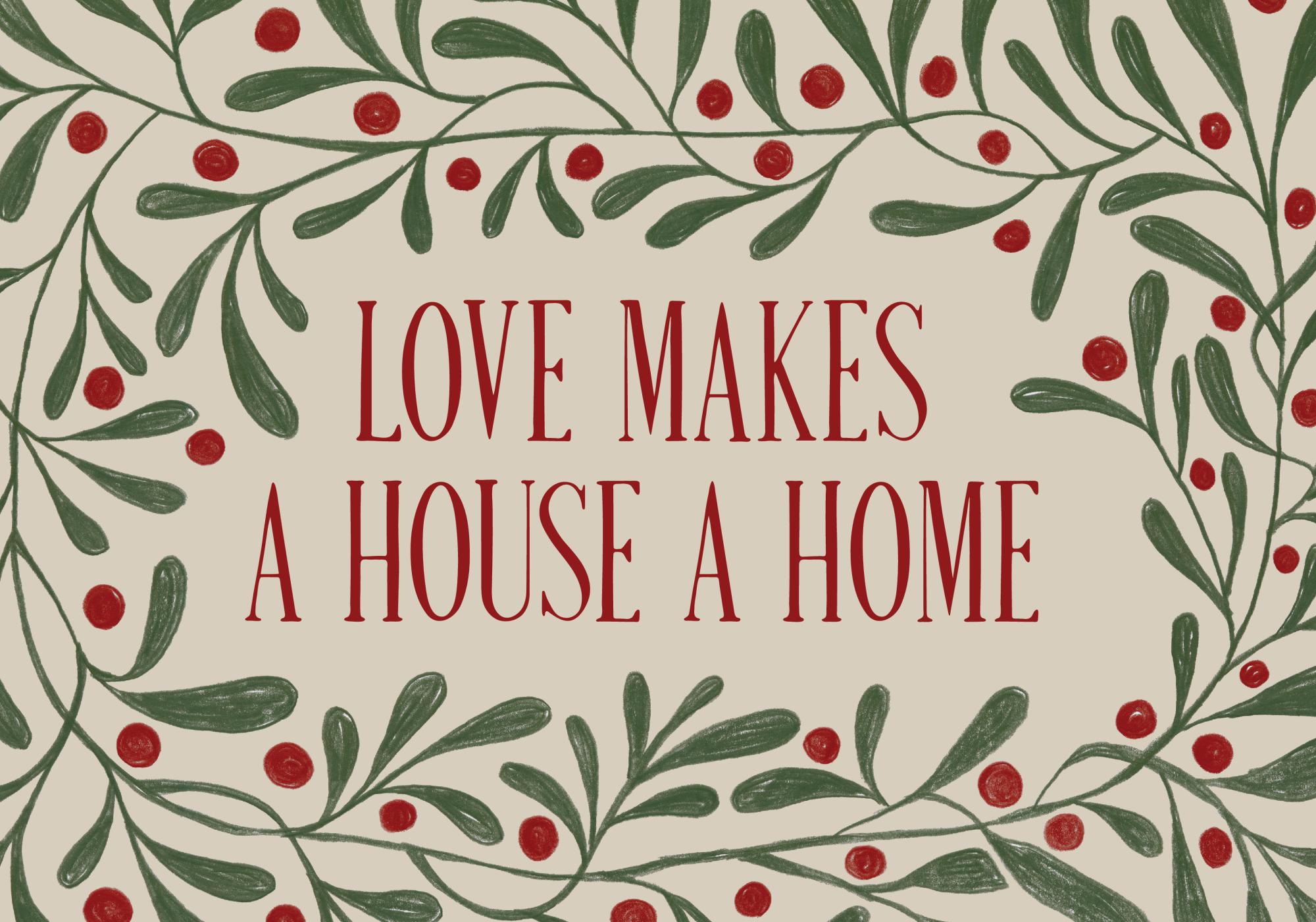 Love Makes a House a Home Print