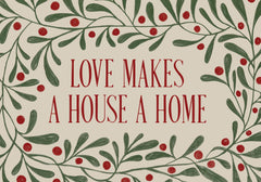 Love Makes a House a Home Print