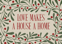 Love Makes a House a Home Print