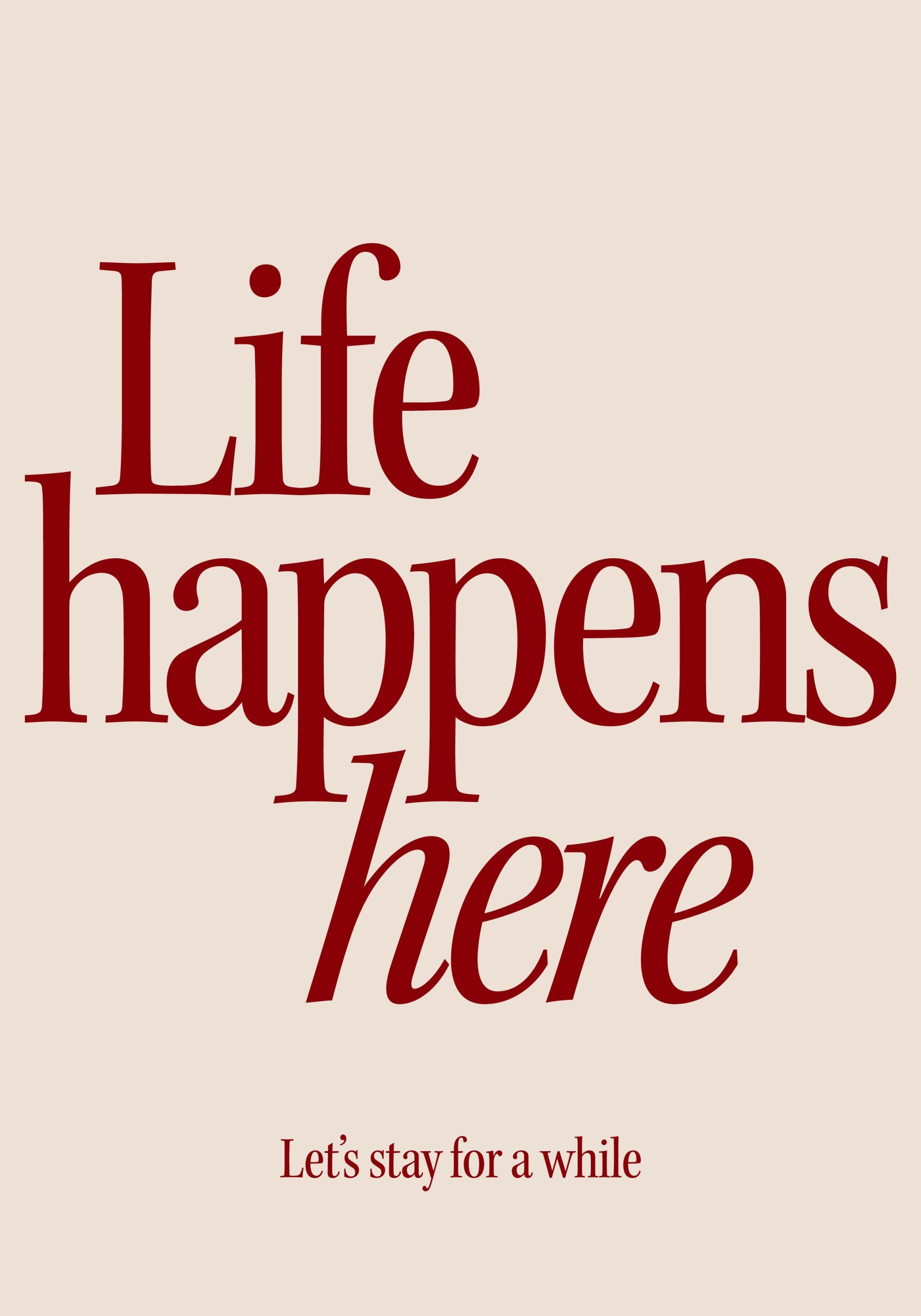 Life Happens Here Print