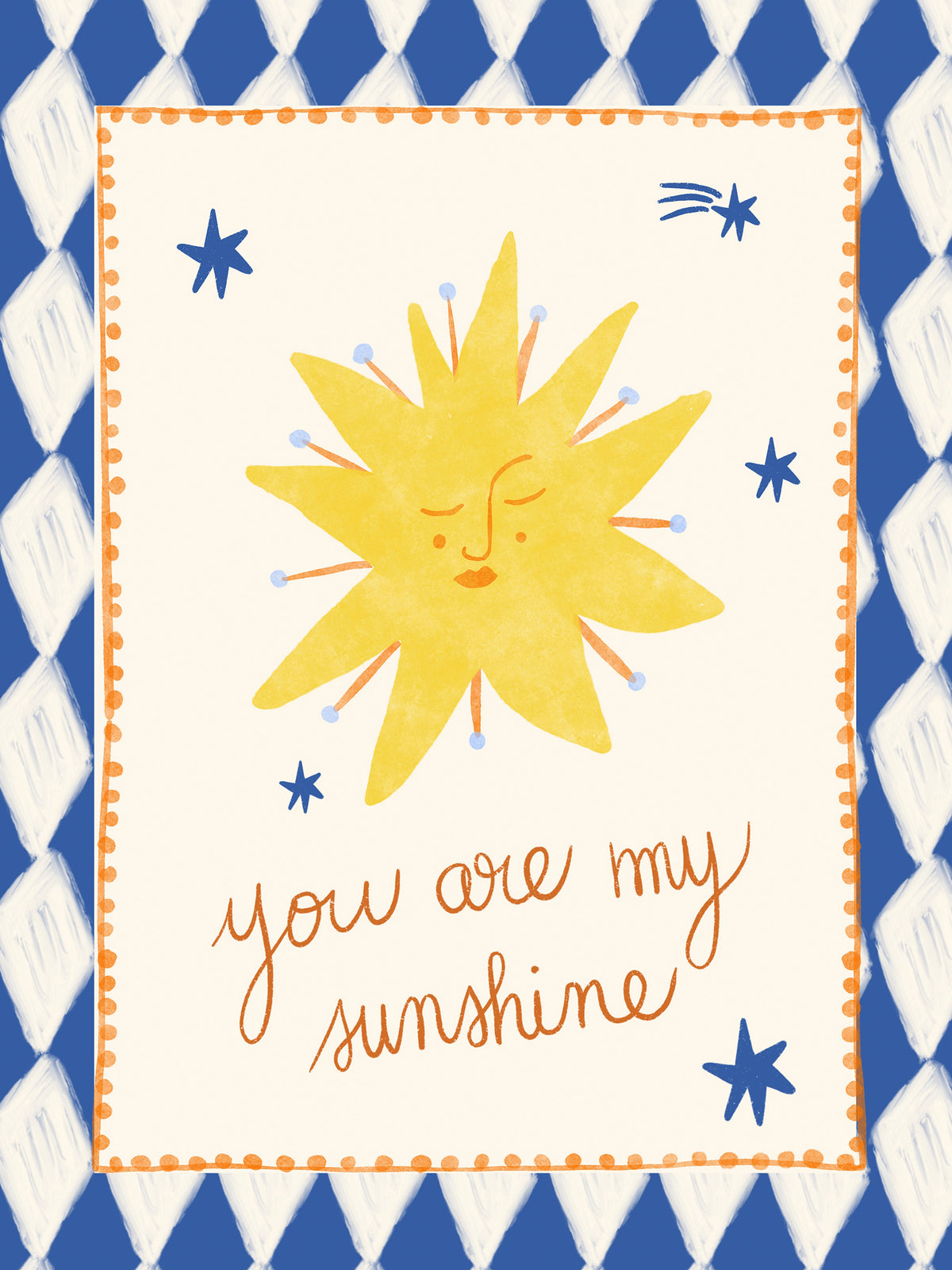 Carole Hillman - You Are My Sunshine Print