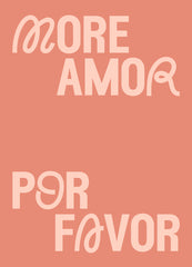 More Amor Por Favor Print