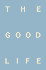 The Good Life Print