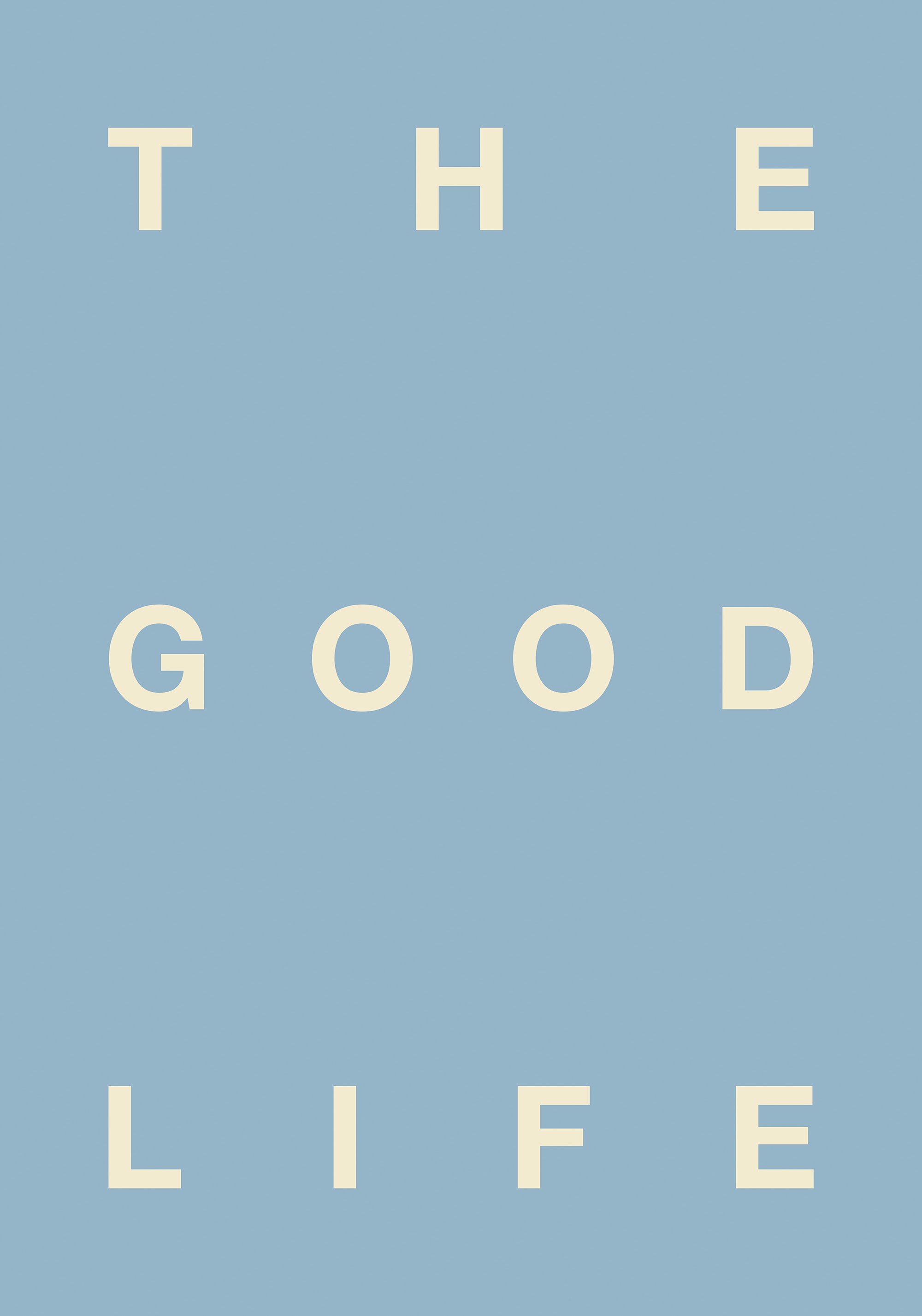 The Good Life Print