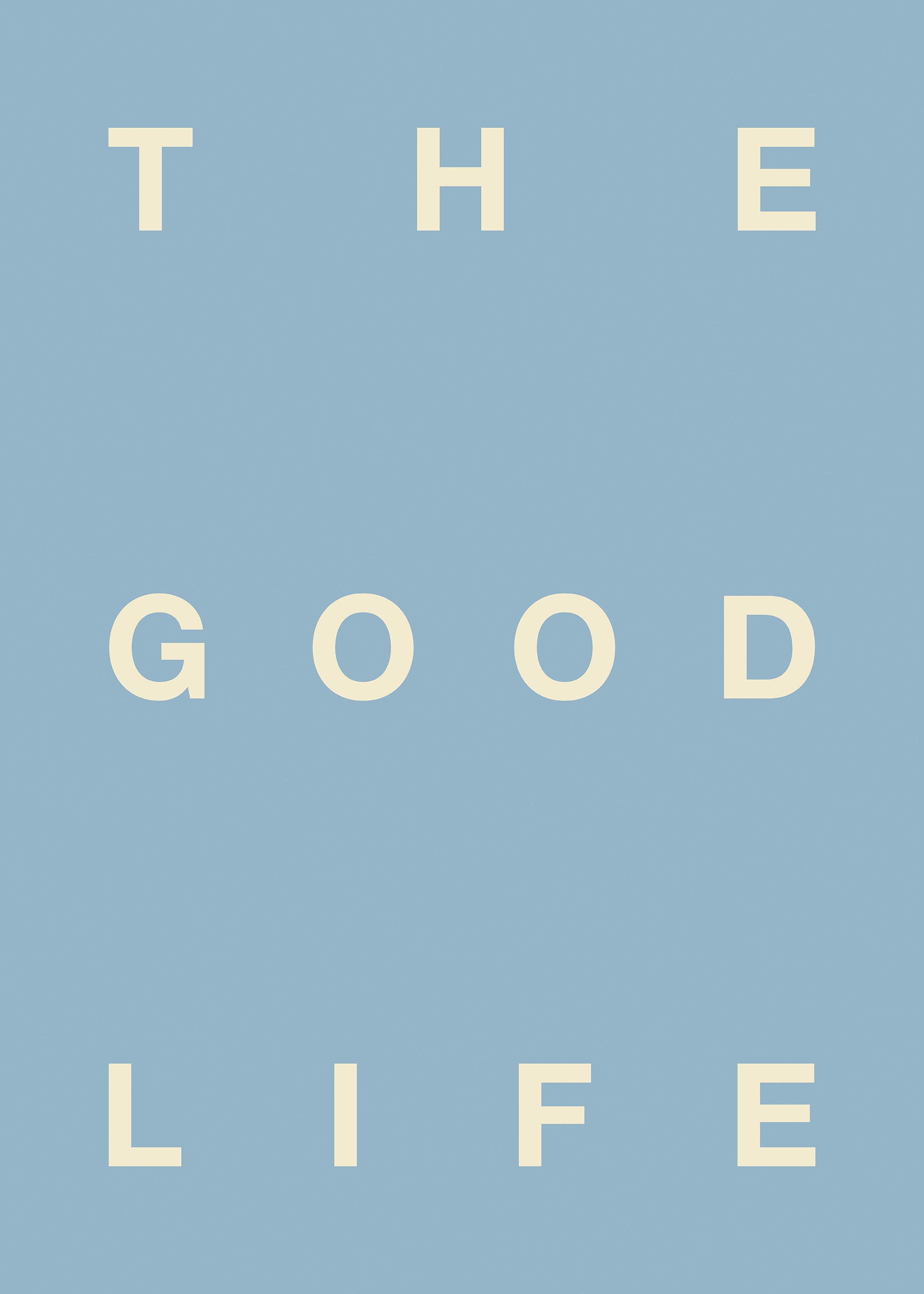 The Good Life Print