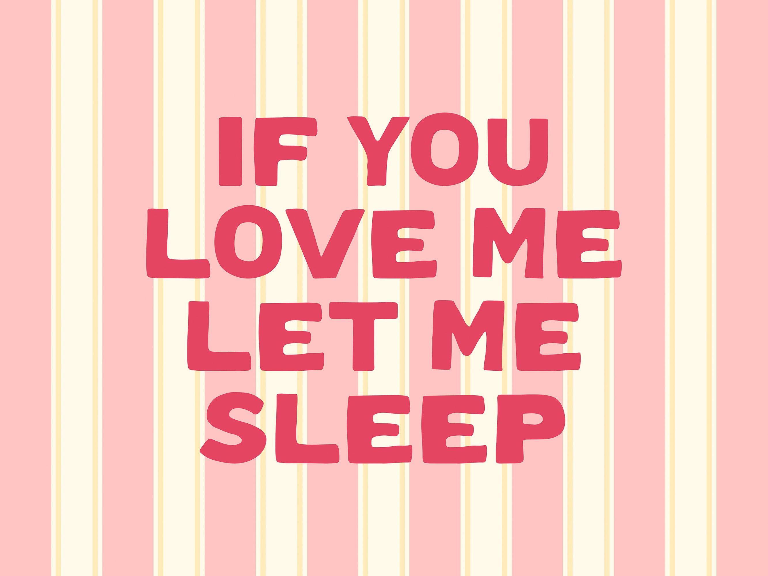 Let Me Sleep Print