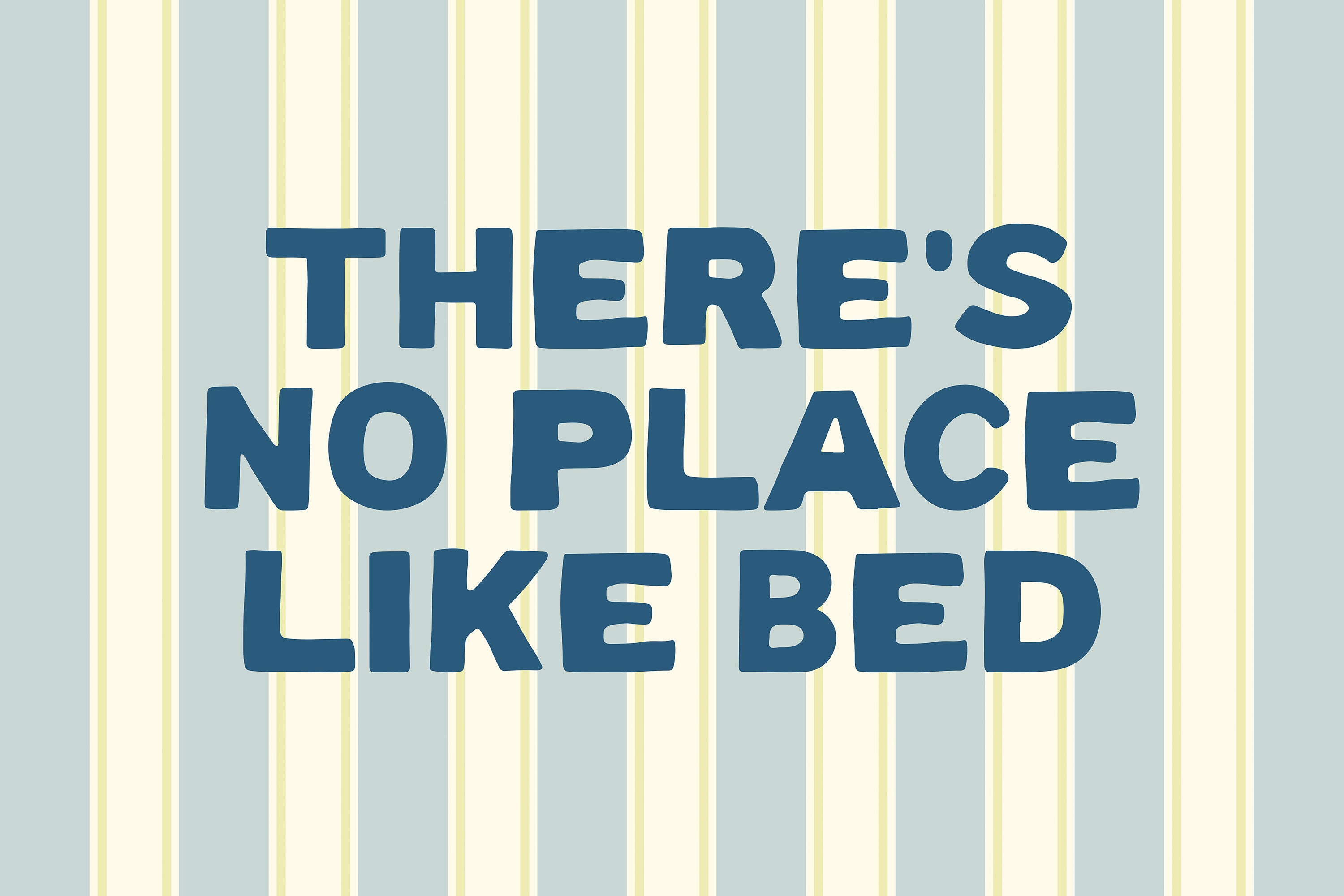 No Place Like Bed Print