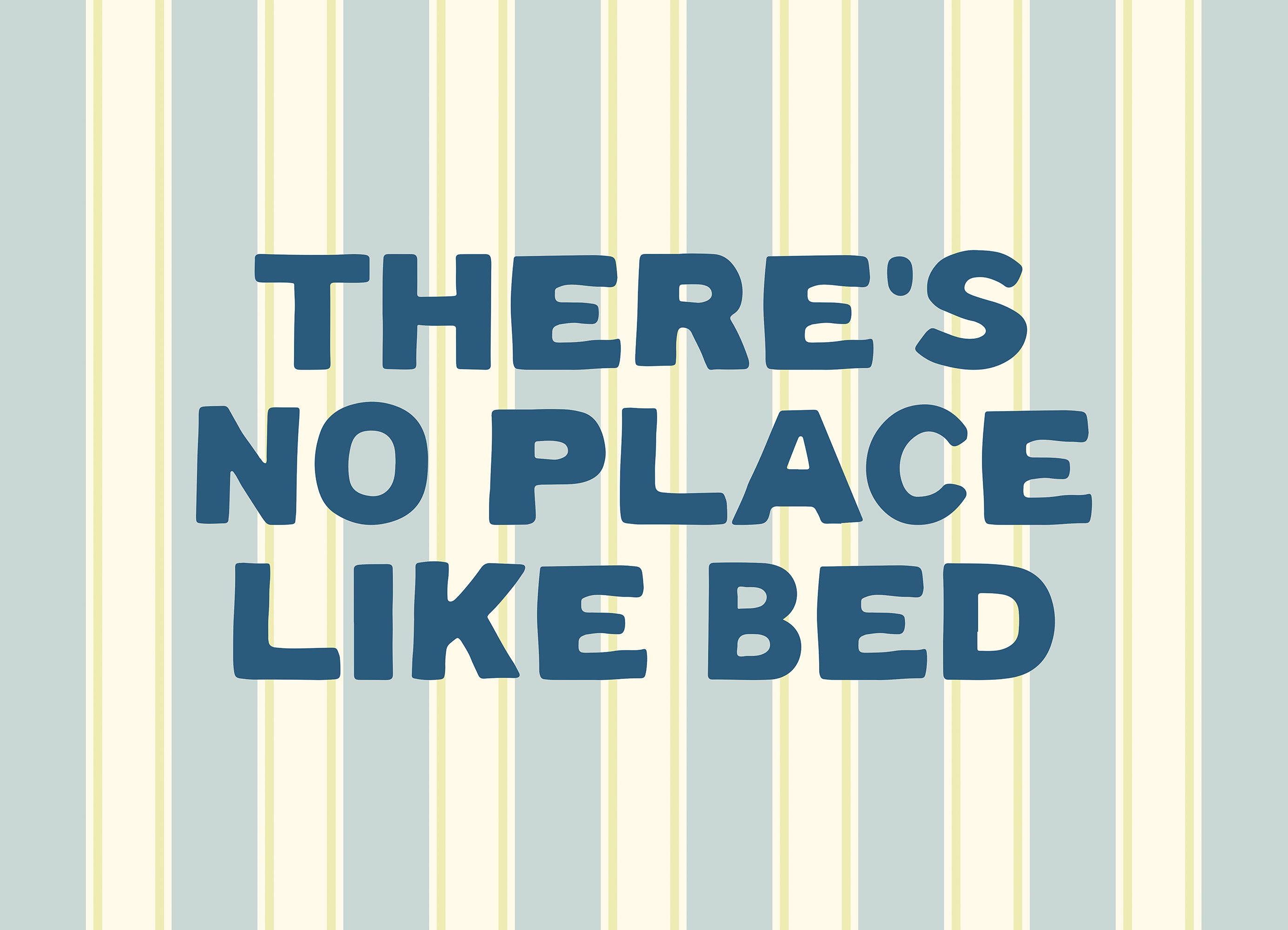 No Place Like Bed Print