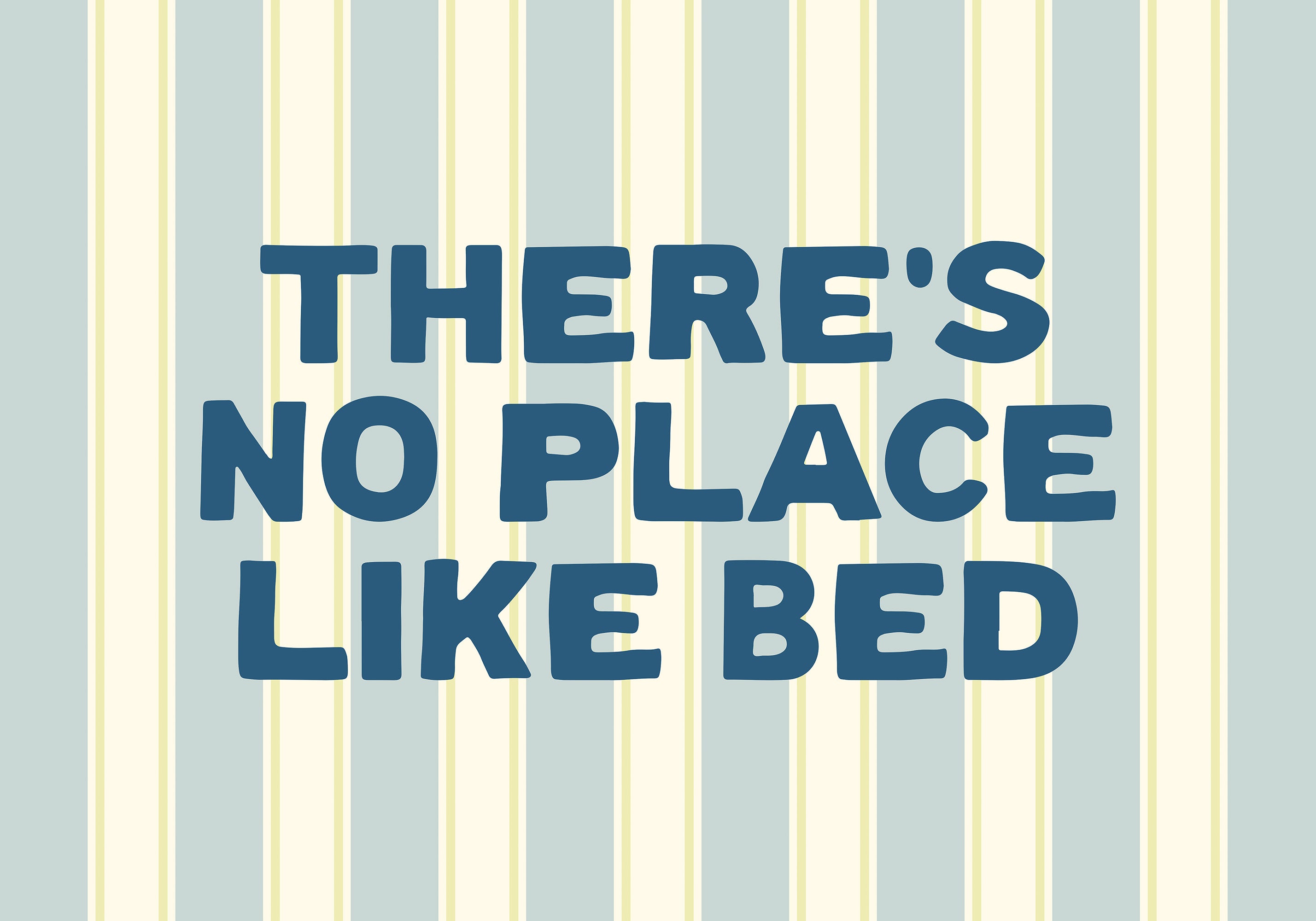 No Place Like Bed Print