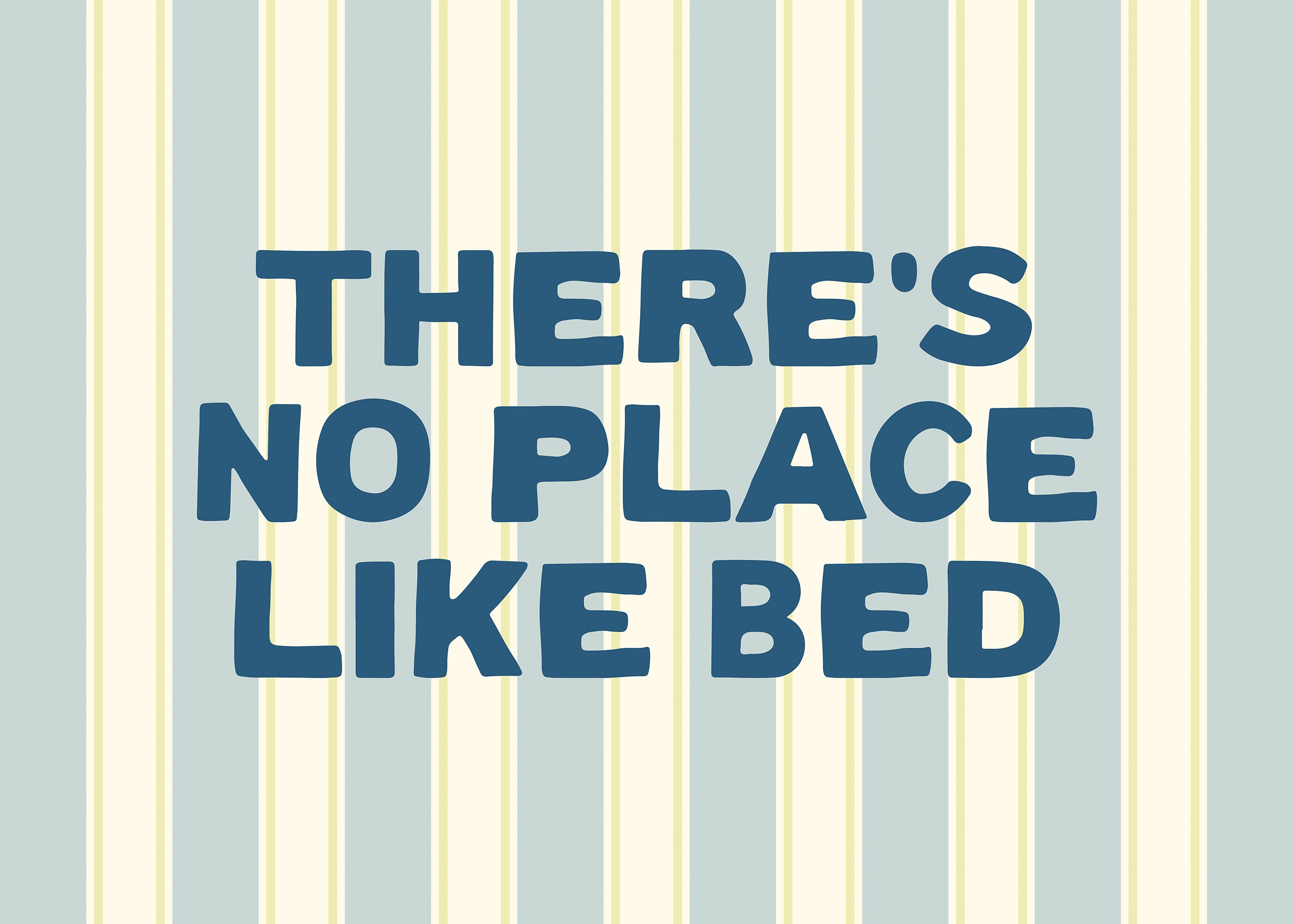 No Place Like Bed Print