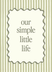 Our Simple Little Life Print