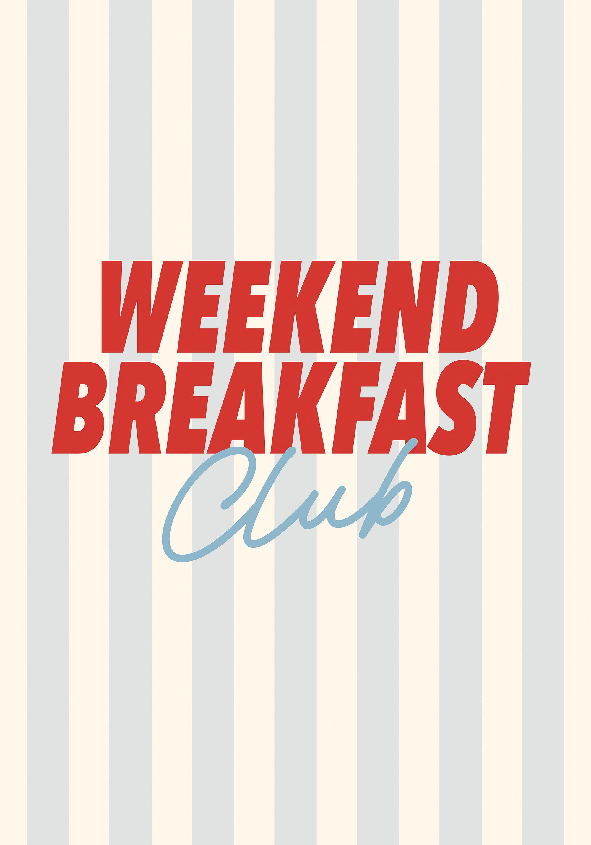 Weekend Breakfast Club Print