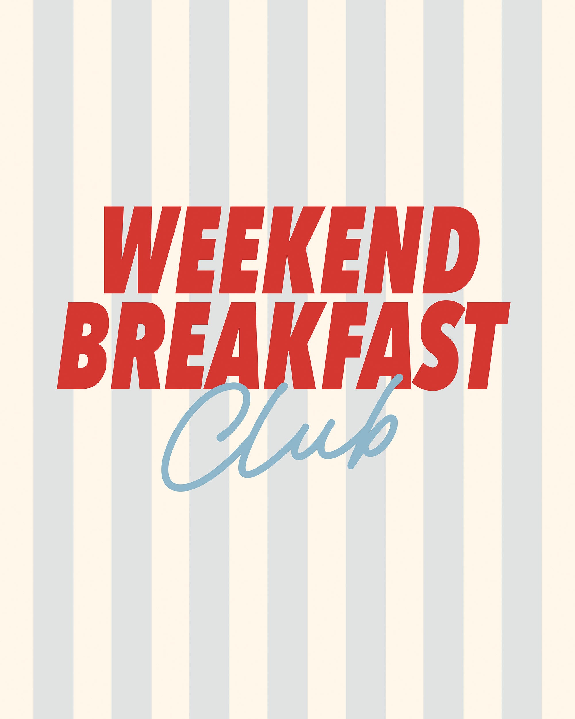 Weekend Breakfast Club Print