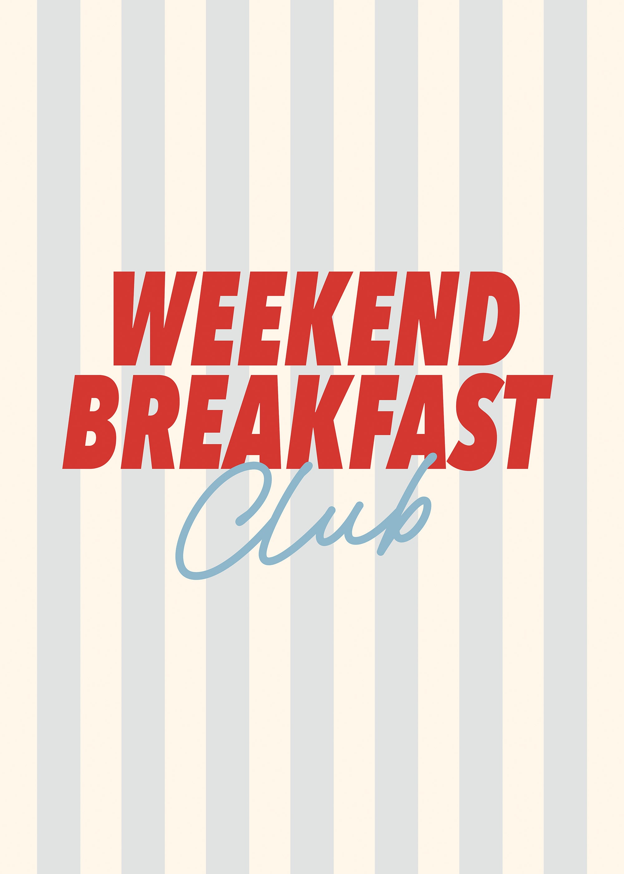 Weekend Breakfast Club Print