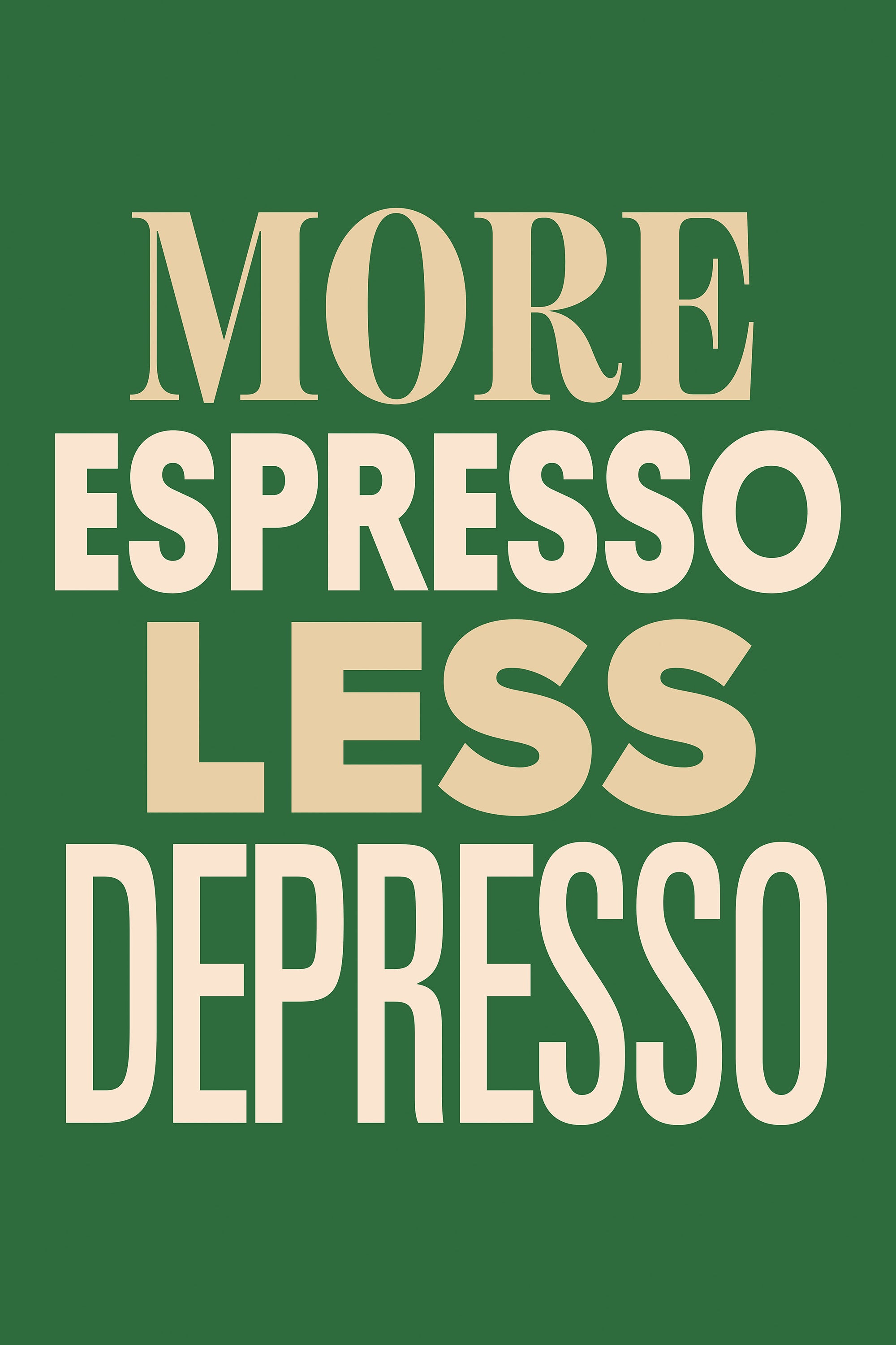More Espresso Green Print