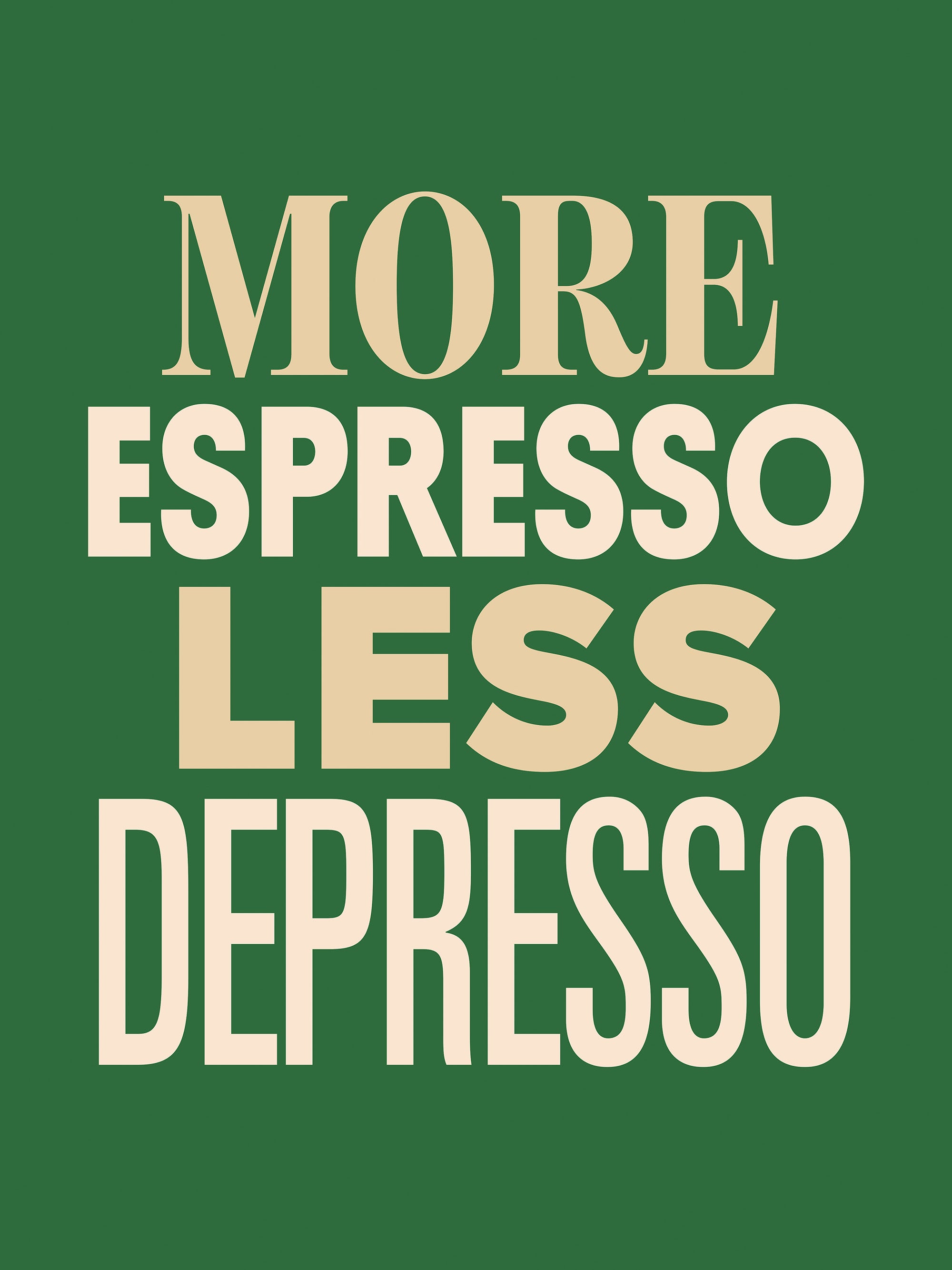 More Espresso Green Print