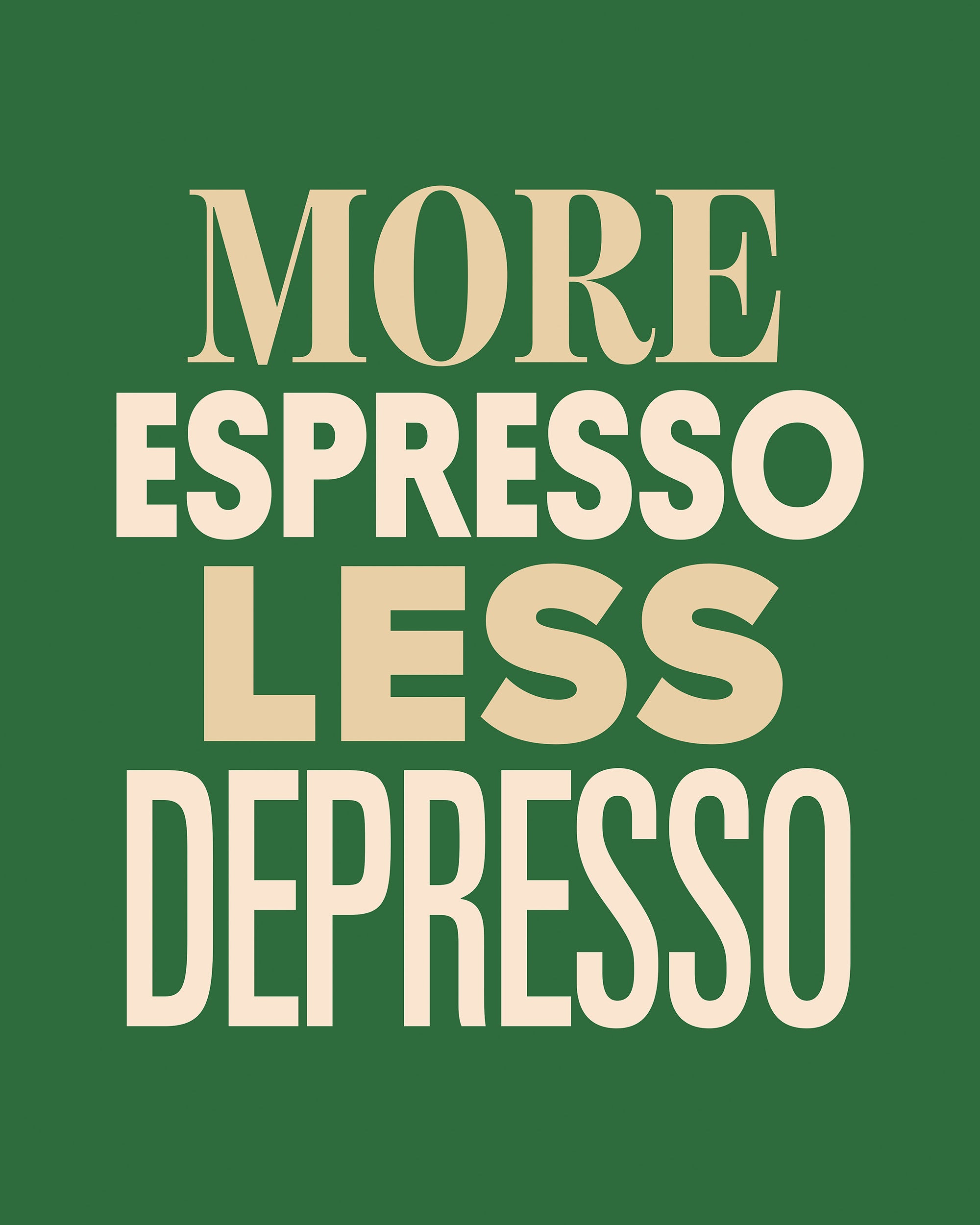 More Espresso Green Print