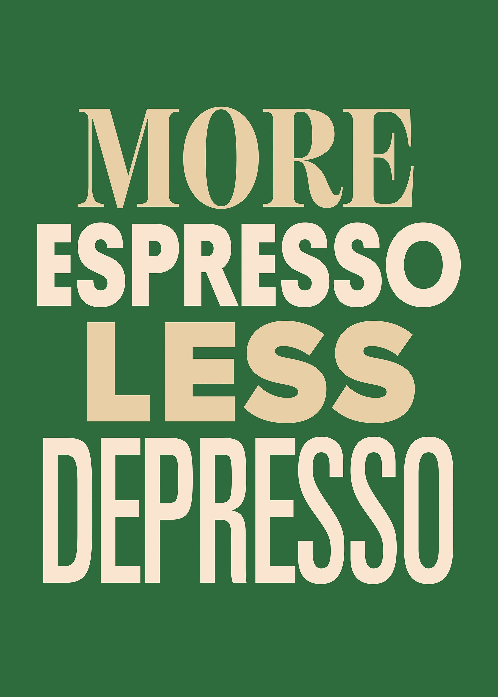 More Espresso Green Print
