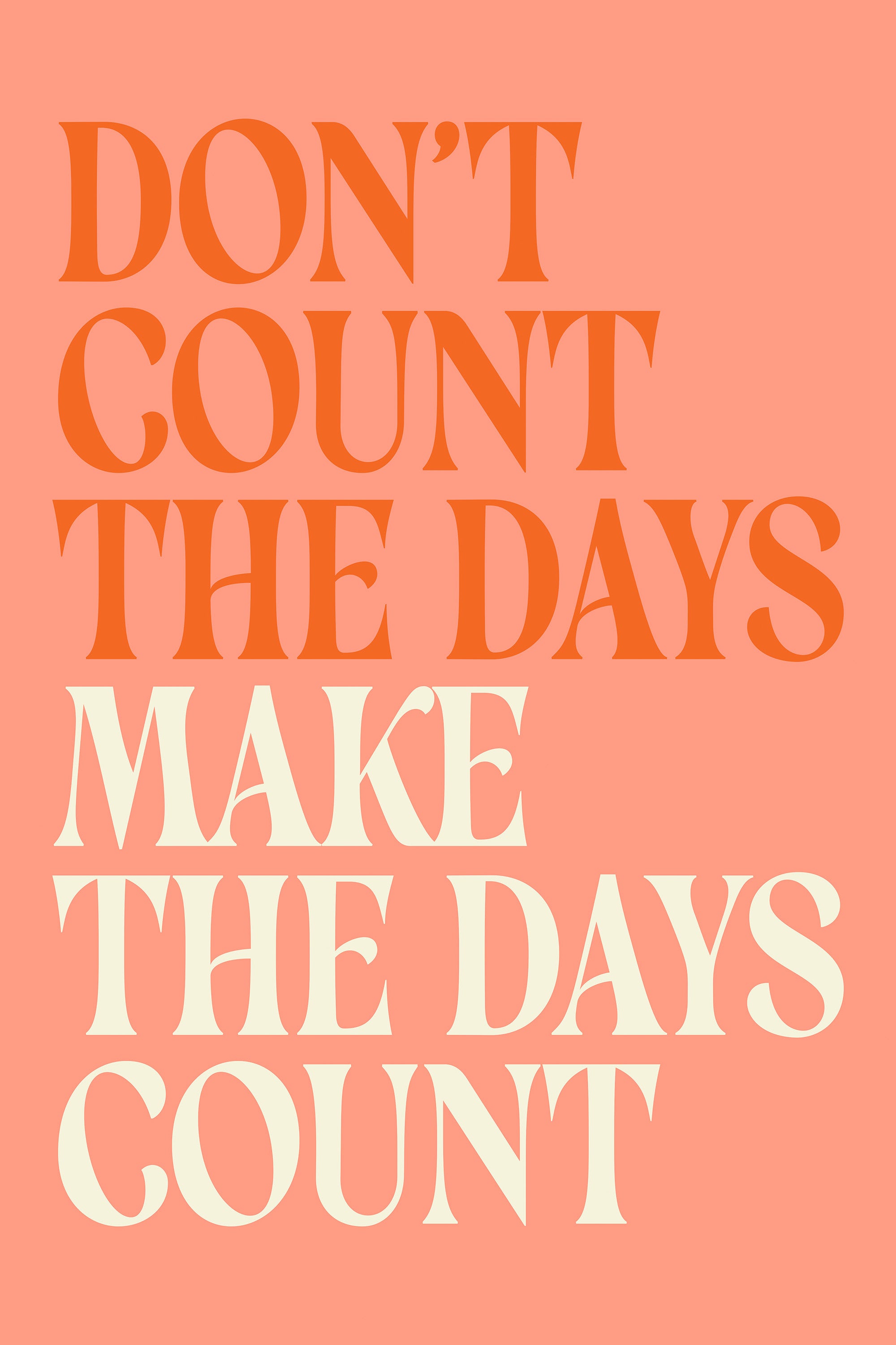 Make the Days Count Print