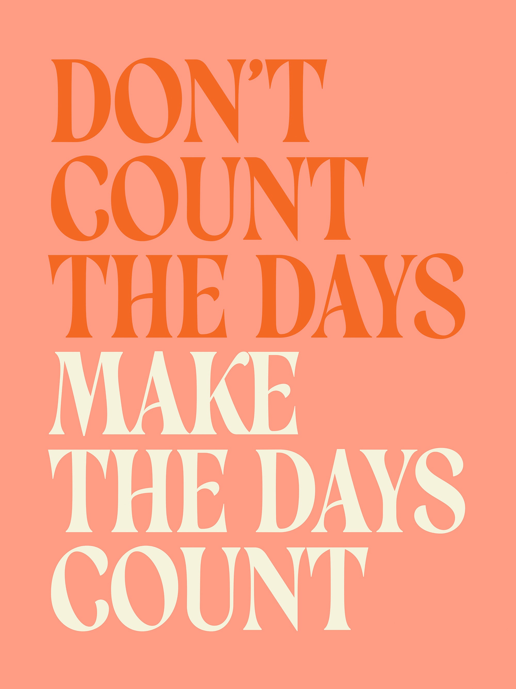 Make the Days Count Print